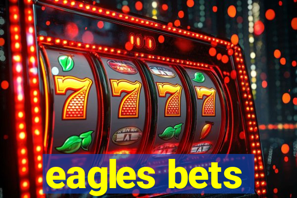 eagles bets